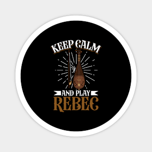 Keep Calm and play Rebec Magnet